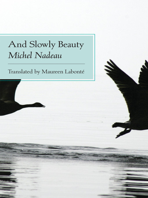 Title details for And Slowly Beauty by Michel Nadeau - Available